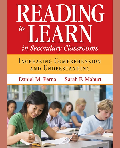 Reading to Learn in Secondary Classrooms: Increasing Comprehension and Understanding