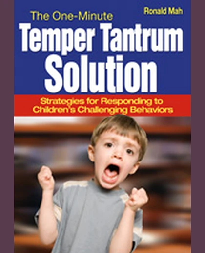 The One-Minute Temper Tantrum Solution: Strategies for Responding to Children′s Challenging Behaviors, 1st Edition