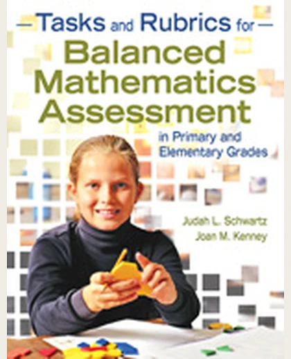 Tasks and Rubrics for Balanced Mathematics Assessment in Primary and Elementary Grades, 1st Edition