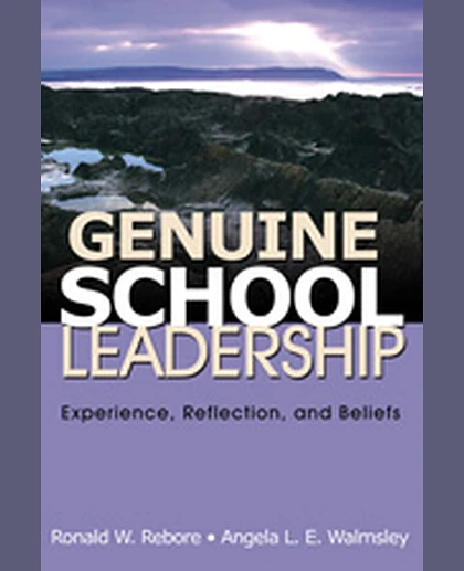 Genuine School Leadership: Experience, Reflection, and Beliefs, 1st Edition