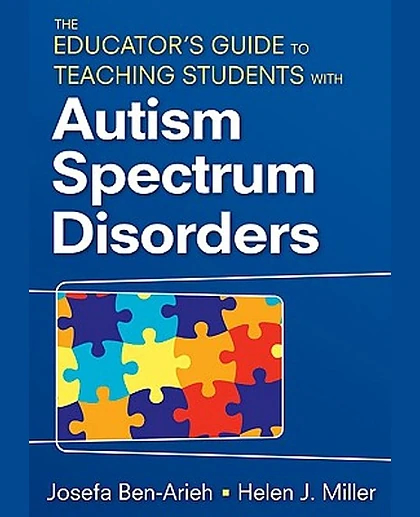 The Educator's Guide to Teaching Students with Autism Spectrum Disorders