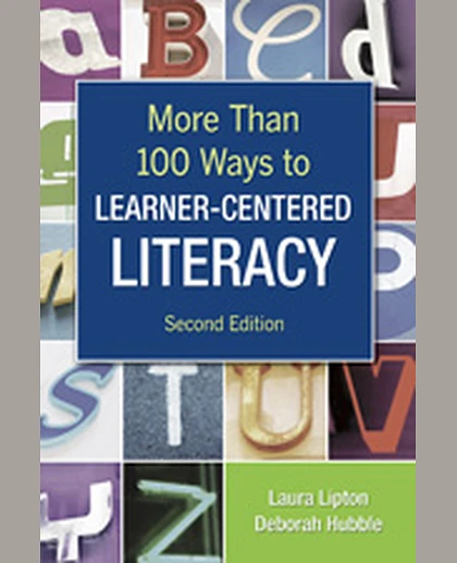 More Than 100 Ways to Learner-Centered Literacy, 2nd Edition