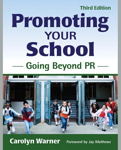 Promoting Your School: Going Beyond PR, 3rd Edition