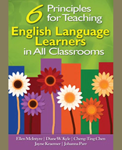 Six Principles for Teaching English Language Learners in All Classrooms, 1st Edition