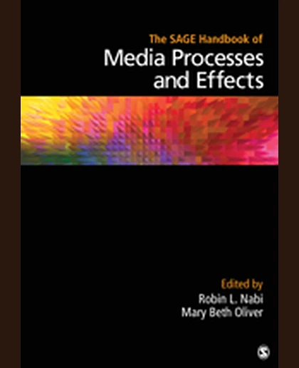 The SAGE Handbook of Media Processes and Effects, 1st Edition