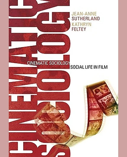 Cinematic Sociology: Social Life in Film
