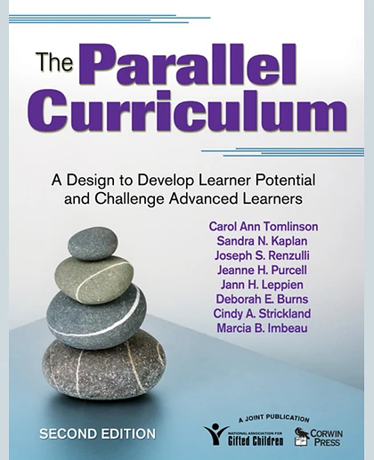 The Parallel Curriculum: A Design to Develop Learner Potential and Challenge Advanced Learners, 2nd Edition