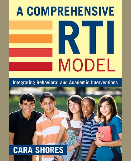 A Comprehensive RTI Model: Integrating Behavioral and Academic Interventions