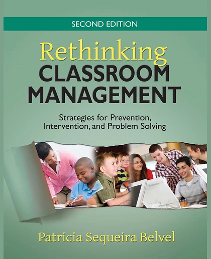 Rethinking Classroom Management: Strategies for Prevention, Intervention, and Problem Solving, 2nd Edition