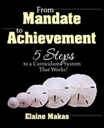 From Mandate to Achievement: 5 Steps to a Curriculum System That Works!, 1st Edition