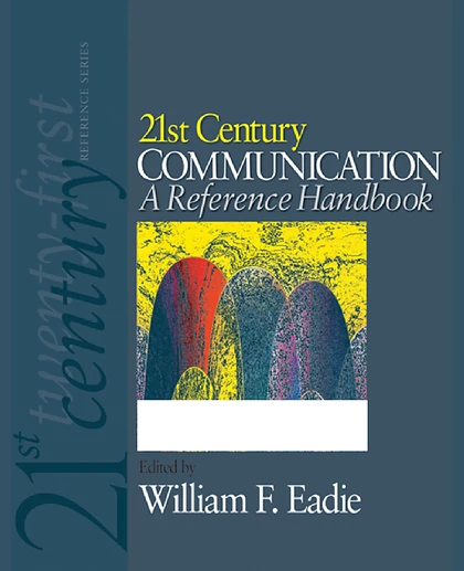 21st Century Communication: A Reference Handbook, Volume 1