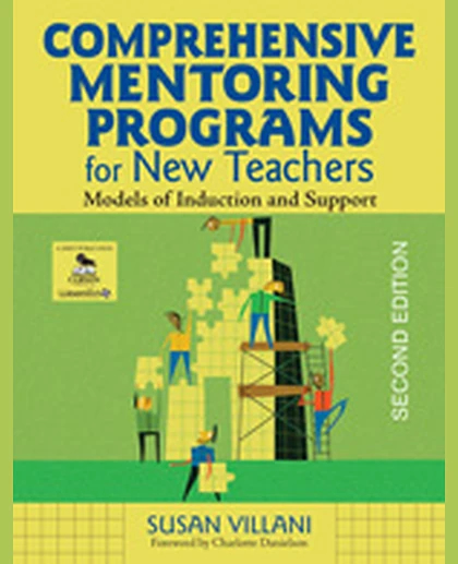 Comprehensive Mentoring Programs for New Teachers: Models of Induction and Support, 2nd Edition