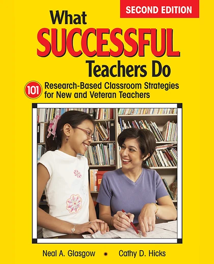 What Successful Teachers Do: 101 Research-Based Classroom Strategies for New and Veteran Teachers, 2nd Edition
