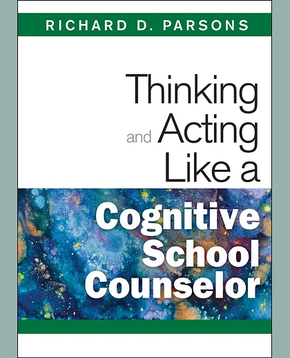 Thinking and Acting Like a Cognitive School Counselor