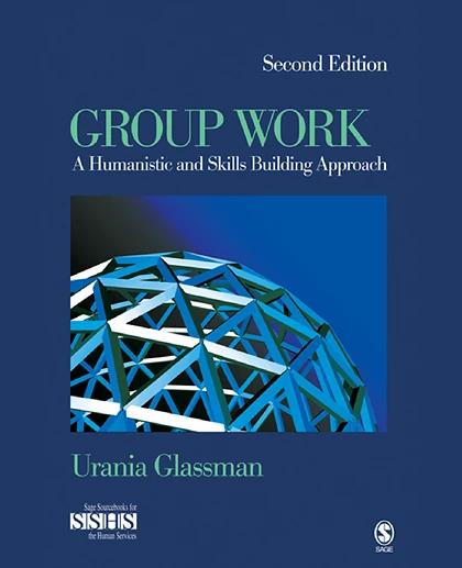 Group Work: A Humanistic and Skills Building Approach, 2nd Edition