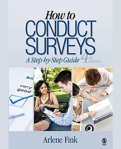 How to Conduct Surveys: A Step-By-Step Guide, 4th Edition