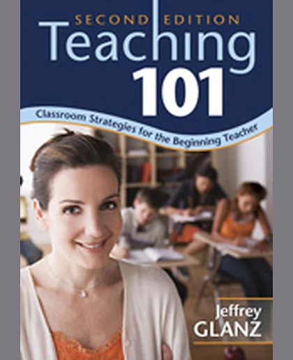 Teaching 101: Classroom Strategies for the Beginning Teacher, 2nd Edition