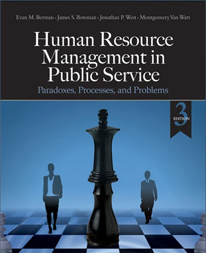 Human Resource Management in Public Service: Paradoxes, Processes, and Problems, 3rd Edition