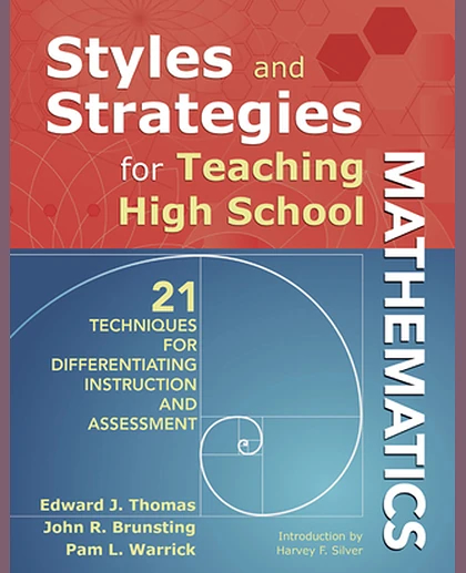 Styles and Strategies for Teaching High School Mathematics: 21 Techniques for Differentiating Instruction and Assessment.