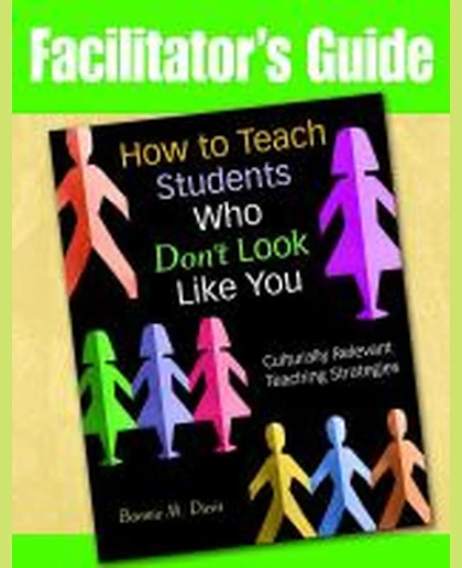 Facilitator's Guide to How to Teach Students Who Don't Look Like You: Culturally Relevant Teaching Strategies, 1st Edition