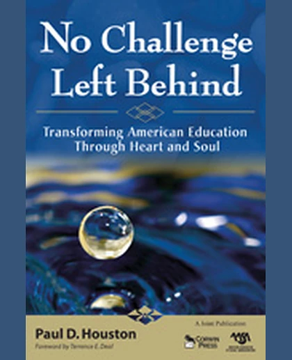 No Challenge Left Behind: Transforming American Education Through Heart and Soul, 1st Edition