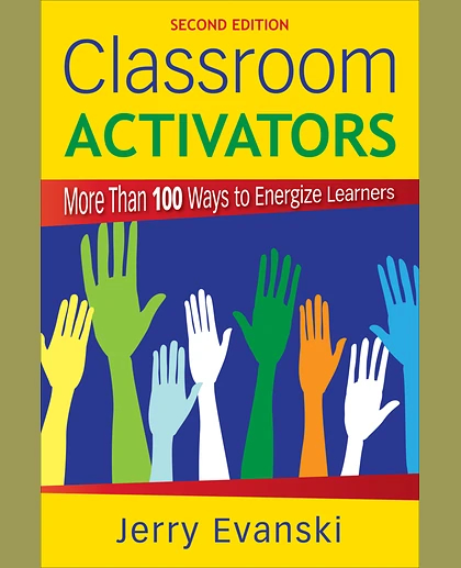 Classroom Activators: More Than 100 Ways to Energize Learners, 2nd Edition