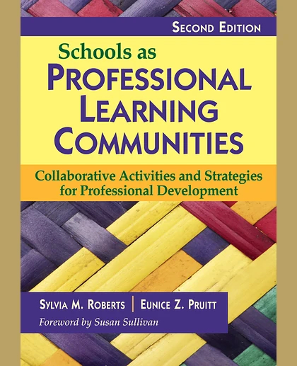 Schools as Professional Learning Communities: Collaborative Activities and Strategies for Professional Development, 2nd Edition