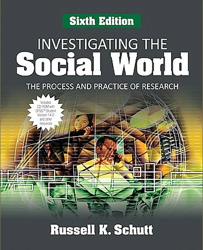Investigating the Social World: The Process and Practice of Research, 6th Edition