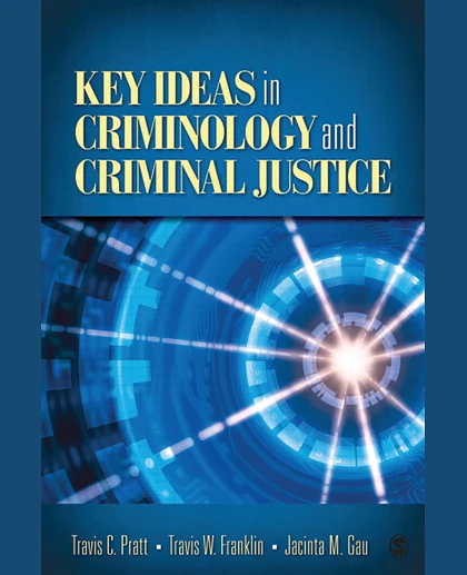 Key Ideas in Criminology and Criminal Justice