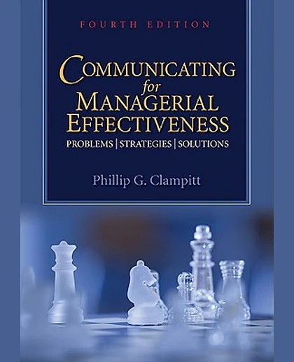 Communicating for Managerial Effectiveness: Problems, Strategies, Solutions, 4th Edition