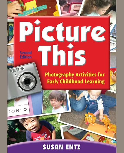 Picture This: Photography Activities for Early Childhood Learning