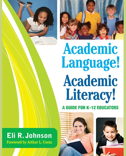 Academic Language! Academic Literacy!: A Guide for K-12 Educators