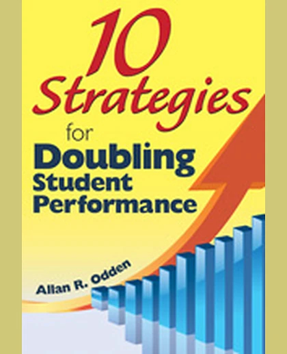 10 Strategies for Doubling Student Performance, 1st Edition