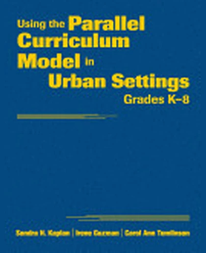 Using the Parallel Curriculum Model in Urban Settings, Grades K-8