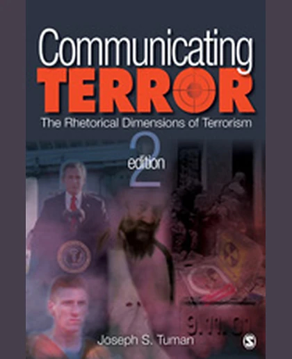 Communicating Terror: The Rhetorical Dimensions of Terrorism, 2nd Edition