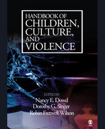 Handbook of Children, Culture, and Violence, 1st Edition