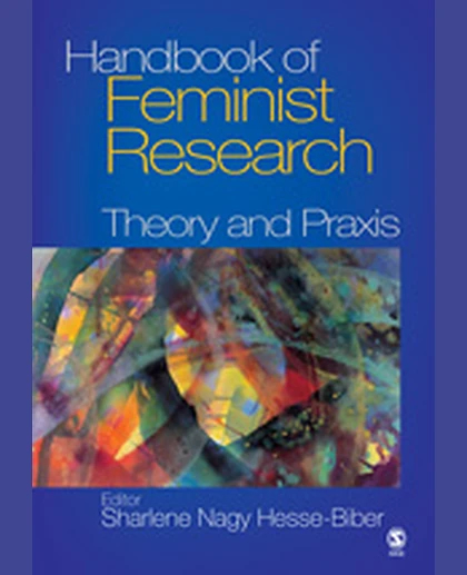 Handbook of Feminist Research: Theory and Praxis