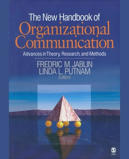 The New Handbook of Organizational Communication: Advances in Theory, Research, and Methods