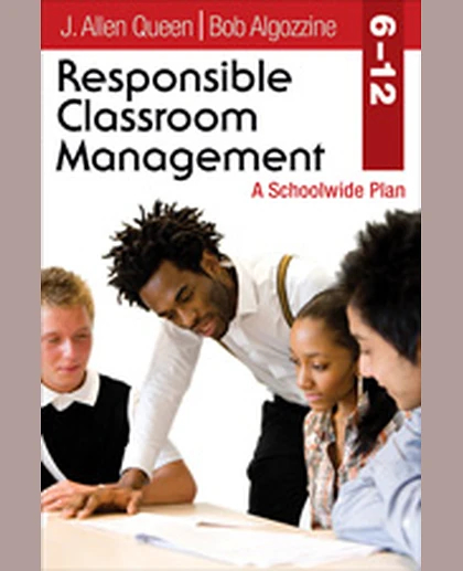 Responsible Classroom Management, Grades 6–12: A Schoolwide Plan, 1st Edition