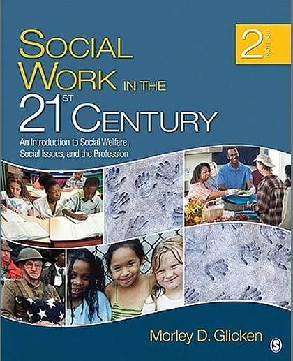 Social Work in the 21st Century: An Introduction to Social Welfare, Social Issues, and the Profession, 2nd Edition