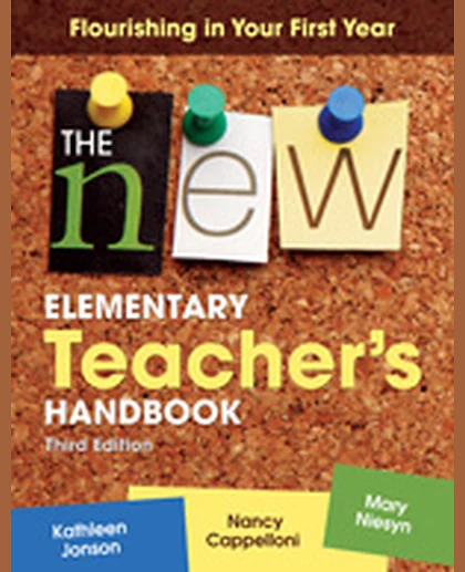 The New Elementary Teacher′s Handbook: Flourishing in Your First Year, 3rd Edition