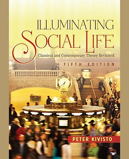 Illuminating Social Life: Classical and Contemporary Theory Revisited, 5th Edition