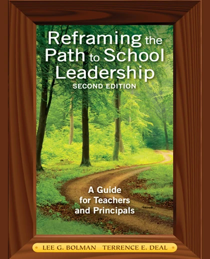 Reframing the Path to School Leadership: A Guide for Teachers and Principals, 2nd Edition