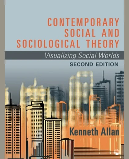 Contemporary Social and Sociological Theory: Visualizing Social Worlds, 2nd Edition