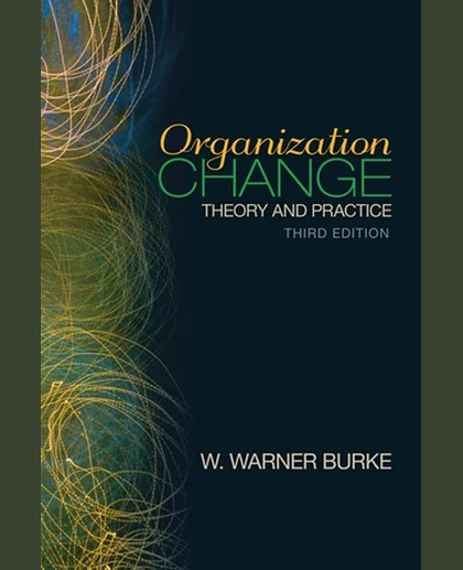 Organization Change: Theory and Practice, 3rd Edition