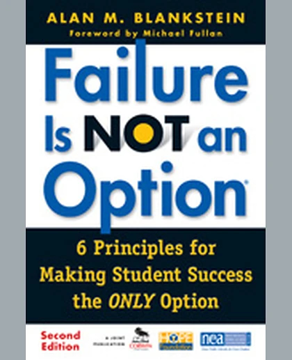 Failure Is Not an Option: 6 Principles for Making Student Success the Only Option, 2nd Edition