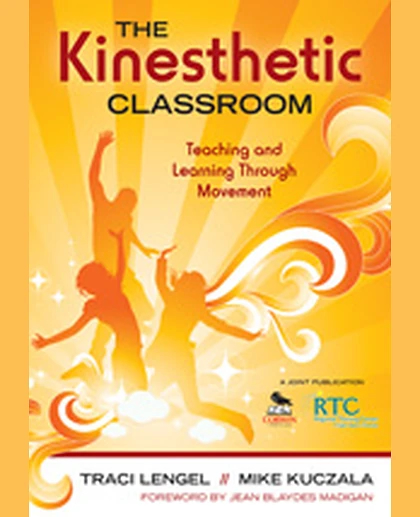 The Kinesthetic Classroom: Teaching and Learning Through Movement, 1st Edition