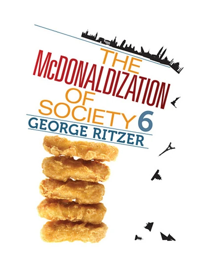 The Mcdonaldization of Society, 6th Edition