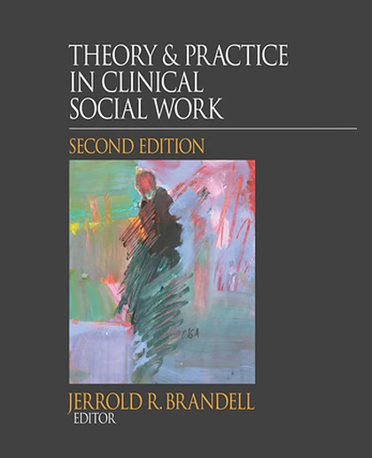 Theory & Practice in Clinical Social Work, 2nd Edition