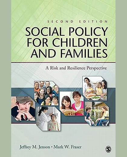 Social Policy for Children and Families: A Risk and Resilience Perspective, 2nd Edition